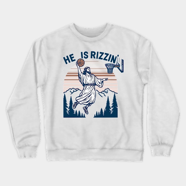 Jesus He Is Rizzin' Funny Religious Crewneck Sweatshirt by JanaeLarson